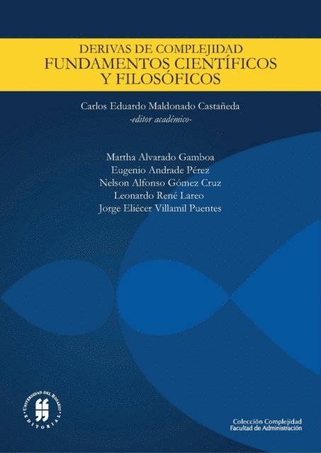 Carlos Eduardo Maldonado Castaneda - Derivas de la complejidad fundamentos científicos y filosóficos, E-bok