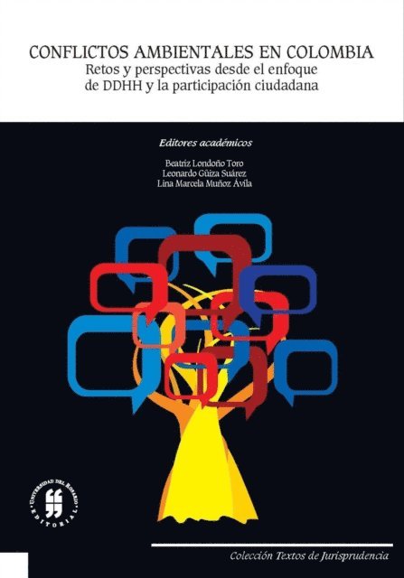 Lina Marcela Munoz Avila, Leonardo Guiza Suarez, Beatriz Londono Toro - Conflictos ambientales en Colombia: Retos y perspectivas desde el enfoque de DDHH y la participación ciudadana, E-bok
