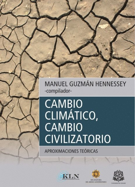 Lucio Capalbo, Santiago Alvarez Cantalapiedra, Margartat V Alario, Pablo Meira Cartea, Edgar Gonzalez Gaudiano, Erick Pajares Garay, Luis Fernando Scheibe, Maria Teresa Pozzoli - Cambio climático, cambio civilizatorio: aproximaciones teóricas, E-bok
