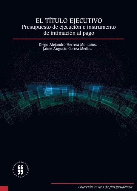 Jaime Augusto Correa Medina, Diego Alejandro Herrera Montanez - El titulo ejecutivo: presupuesto de ejecucion e instrumento de intimacion al pago, E-bok