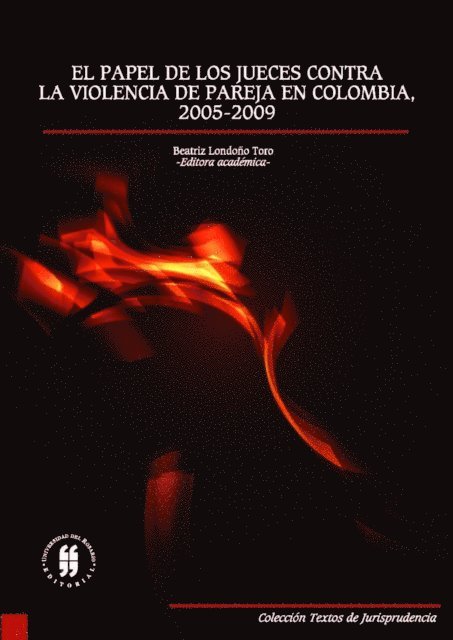 Beatriz Londono Toro - El papel de los jueces contra la violencia de pareja en Colombia, 2005-2009, E-bok