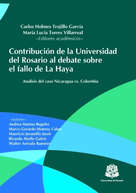 Walter Arevalo Ramirez, Ricardo Abello Galvis, Mauricio Jaramillo Jassir, Marco Gerardo Monroy Cabra, Andrea Mateus Rugeles - Contribución de la Universidad del Rosario al debate sobre el fallo de La Haya: análisis del caso Nicaragua vs. Colombia, E-bok