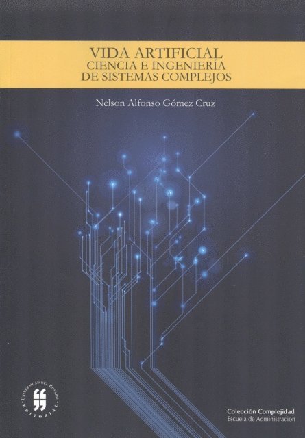 Nelson Alfonso Gomez Cruz - Vida artificial: ciencia e ingeniería de sistemas complejos, E-bok. Tillgänglighet: Lägg i varukorg