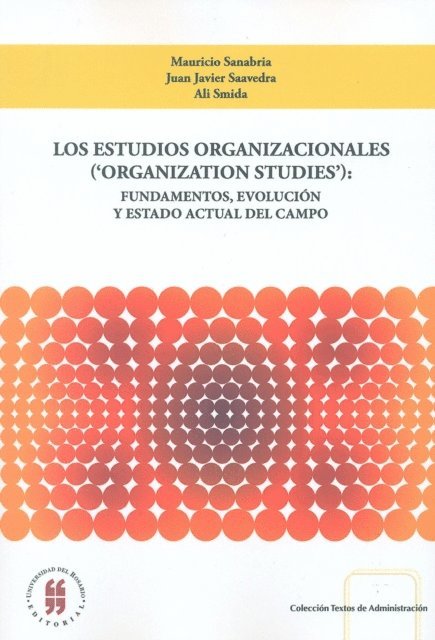 Ali Smida, Juan Javier Saavedra, Mauricio Sanabria - Los estudios organizacionales ('organization studies'), E-bok