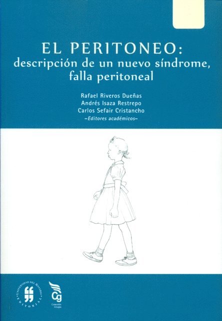Carlos Sefair Cristancho, Andres Isaza Restrepo, Rafael Riveros Duenas - El peritoneo: descripción de un nuevo síndrome, falla peritoneal, E-bok
