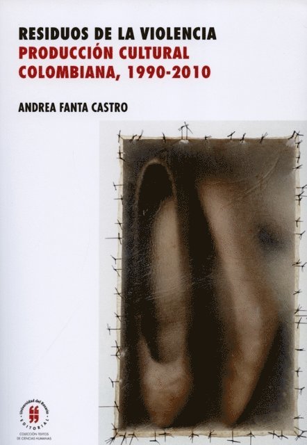 Andrea Fanta Castro - Residuos de la violencia, E-bok