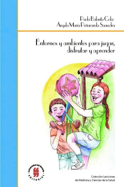 Angela Maria Penaranda Saavedra, Paola Balanta Cobo - Entornos y ambientes para jugar, disfrutar y aprender, E-bok. Tillgänglighet: Lägg i varukorg