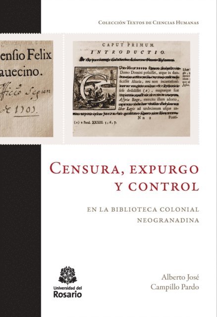 Alberto Jose Campillo Pardo - Censura, expurgo y control en la biblioteca colonial neogranadina, E-bok. Tillgänglighet: Lägg i varukorg