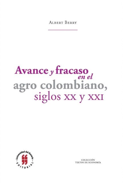 Albert Berry - Avance y fracaso en el agro colombiano, siglos XX y XXI, E-bok