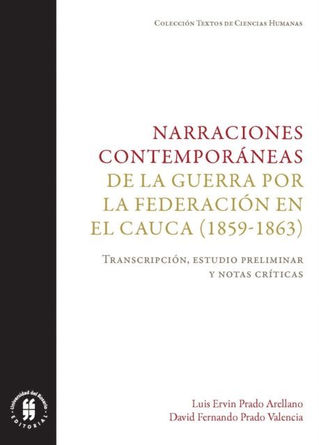 David Fernando Prado Valencia, Luis Ervin Prado Arellano - Narraciones contemporáneas de la guerra por la Federación en el Cauca (1859-1863), E-bok