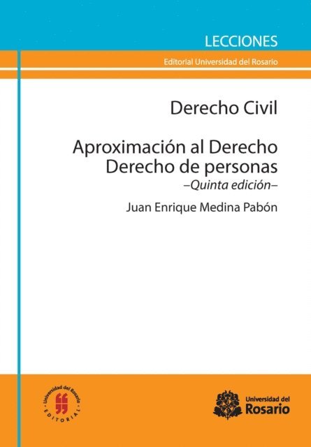 Juan Enrique Medina Pabon - Derecho Civil. Aproximación al Derecho. Derecho de personas, E-bok