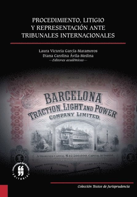 Antonio Varon-Mejia, Mauricio Vanegas-Moyano, Ana Cecilia Restrepo Escobar, Hector Olasolo Alonso, Andrea Mateus-Rugeles, Walter Arevalo-Ramirez, Ricardo Abello-Galvis, Diana Carolina Avila-Medina, Laura Victoria Garcia-Matamoros - Procedimiento, litigio y representación ante tribunales internacionales, E-bok