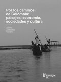 Por los caminos de Colombia: aprendiendo significados de paisajes, economÿa, sociedades y cultura