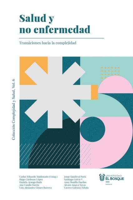Lucero Galeano, Alvaro Amaya Navas, Anny Bonilla Duenas, Santiago Galvis, Jorge Sandoval Paris, Luis Alejandro Gomez-Barrera, Daniela Arango, Ana Camila Garcia, Hugo Cardenas Lopez, Carlos Eduardo Maldonado - Salud y no enfermedad, E-bok
