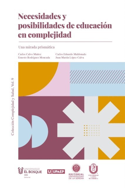 Juan Martin Lopez-Calva, Ernesto Rodriguez Moncada, Carlos Eduardo Maldonado, Carlos Calvo Munoz - Necesidades y posibilidades de educación en complejidad, E-bok