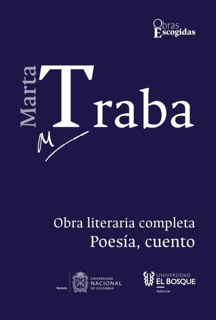 Marta Traba - Marta Traba: Obra literaria completa, E-bok