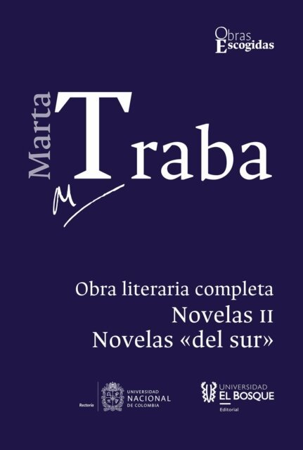 Marta Traba - Marta Traba: Obra literaria completa, E-bok