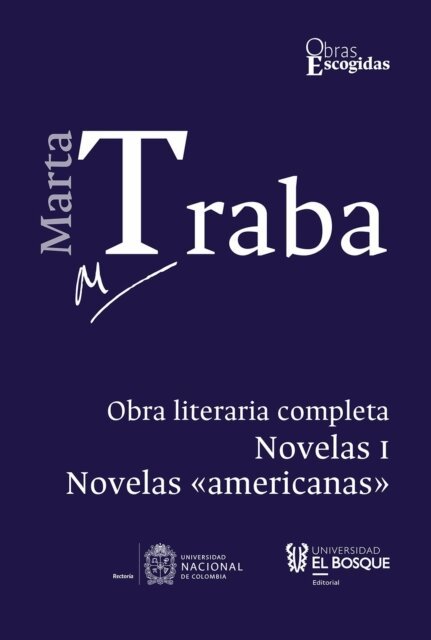 Marta Traba - Marta Traba: Obra literaria completa, E-bok