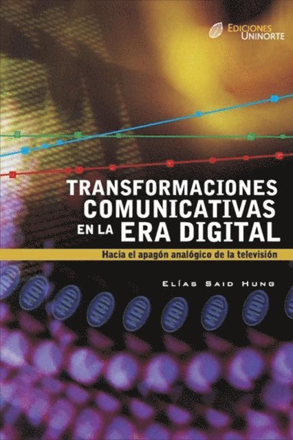 Elias Said Hung - Transformaciones comunicativas en la era digital, E-bok
