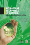 Incubadora de empresas en Colombia. Balance y recomendaciones de polÿtica