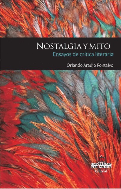 Orlando Araujo Fontalvo - Nostalgia y mito: ensayos de crítica literaria, E-bok