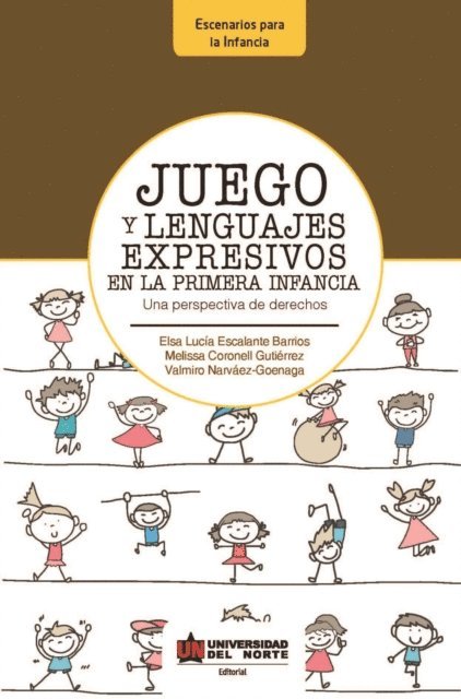 Valmiro Narvaez Goenaga, Melissa Coronell Gutierrez, Elsa Lucia Escalante Barrios - Juego y lenguajes expresivos en la primera infancia, E-bok