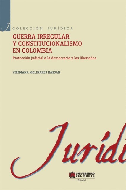 Viridiana Molinares Hassan - Guerra irregular y constitucionalismo en Colombia, E-bok