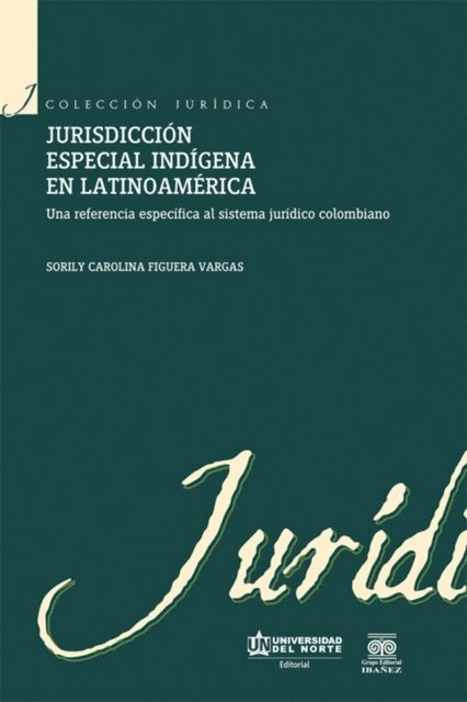 Sorily Carolina Figuera Vargas - Jurisdicción especial indígena en Latinoamérica, E-bok