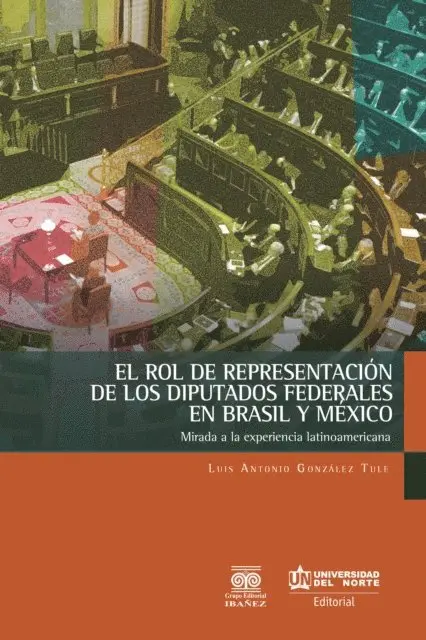 Luis Antonio Gonzalez Tule - El rol de representación de los diputados federales en Brasil y México, E-bok. Tillgänglighet: Lägg i varukorg