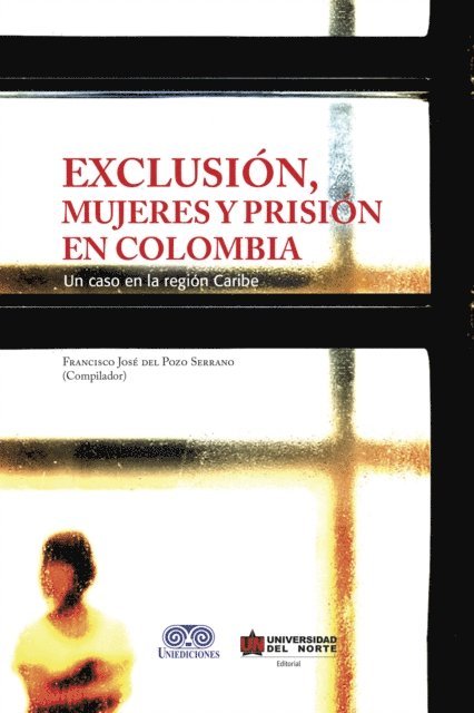 Francisco Jose Del Pozo Serrano - Exclusión, mujeres y prisión en Colombia, E-bok