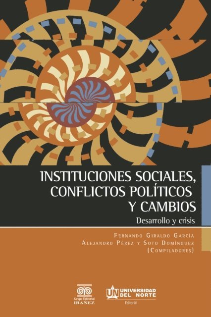 Soto Dominguez, Alejandro Perez, Fernando Giraldo Garcia - Instituciones sociales, conflictos políticos y cambios, E-bok