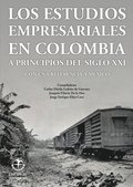 Los estudios empresariales en Colombia a principios del siglo XXI (con una referencia a México)