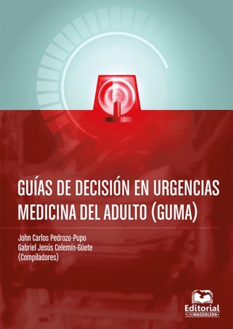 Ivan Zuluaga de Leon, Hector de La torre Hasbun, Gabriel Enrique Garcia Segrera, Jairo M. Gonzalez Diaz, Beatriz H. Caamano, Adalberto Campo-Arias, Jean Carlos Monsalvo Gutierrez, Francisco Revollo Zuniga, Joel Zabaleta Arrollo, Guillermo Trout Guardiola, Gabriel Jesus Celemin Guete, Juan Carlos Varon Cotes, Jose Salvador Sanchez Villalobos, Ivan Ortega Carrascal, Wilman Escorcia Sierra, John Carlos Pedrozo-Pupo - Guía de decisión en urgencias medicina del adulto (GUMA), E-bok. Tillgänglighet: Lägg i varukorg