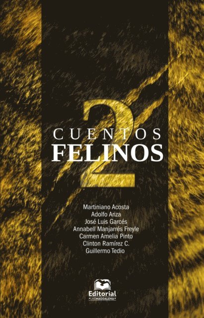 Martiniano Acosta, Carmen Amelia Pinto, Jose Luis Garces, Guillermo Tedio, Annabell Manjarres Freyle, Adolfo Ariza, Clinton Ramirez C. - Cuentos felinos 2, E-bok