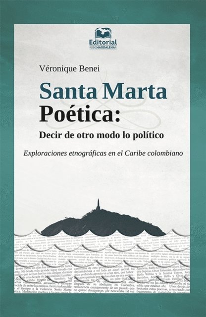 Veronique Benei - Santa Marta Poetica: decir de otro modo lo politico, E-bok