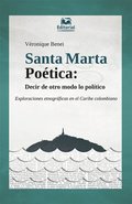 Santa Marta Poética: decir de otro modo lo polÿtico