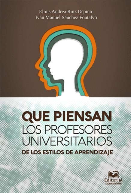Ivan Manuel Sanchez Fontalvo, Elmis Andrea Ruiz Ospino - Qué piensan los profesores universitarios de los estilos de aprendizaje, E-bok