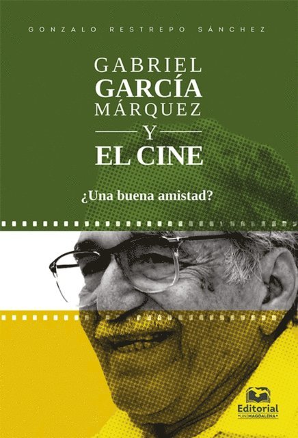 Gonzalo Restrepo Sanchez - Gabriel García Márquez y el cine, E-bok