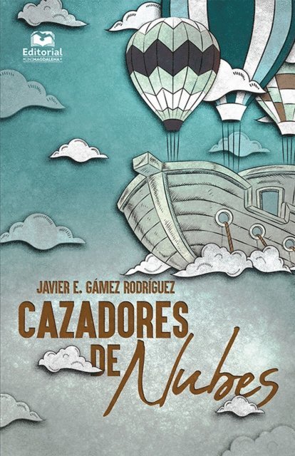 Javier Enrique Gamez Rodriguez - Cazadores de nubes, E-bok