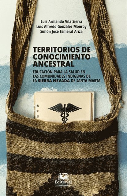 Luis Armando Vila Sierra, Simon Jose Esmeral Ariza, Luis Alfredo Gonzalez Monroy - Territorios de conocimiento ancestral, E-bok