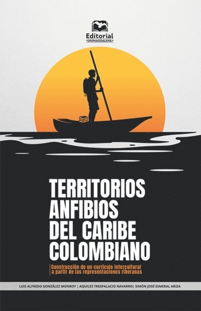 Simon Jose Esmeral Ariza, Aquiles Trespalacio Navarro, Luis Alfredo Gonzalez Monroy - Territorios anfibios del Caribe colombiano, E-bok