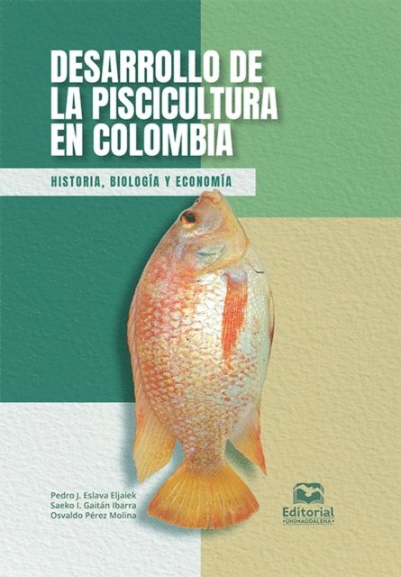 Saeko Gaitan Ibarra, Osvaldo Perez Molina, Pedro Jesus Eslava Eljaiek - Desarrollo de la piscicultura en Colombia, E-bok