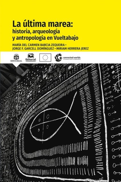 Jorge Garcell Dominguez, Maria del Carmen Barcia Zequeira - La última marea: historia, arqueología y antropología en Vueltabajo, E-bok