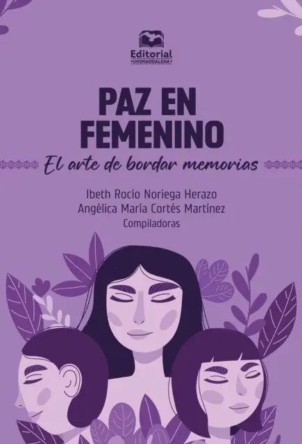 Kattia Maria Wong Lubo, Augusta Rosa Moreno Quant, Mabelis Rodriguez, Maria Fernanda Del Castillo Sucerquia, Noelia Tobalo Prieto, Alma Gisella Fernandez Escorcia, Glenys Arevalo, Magalys Ortiz Esquea, Yajamna Duran, Idalmis del Carmen Hurtado Herrera, Elissa Andrea Perez Diaz, Angelica Maria Cortes Martinez, Ibeth Rocio Noriega Herazo - Paz en femenino, E-bok. Tillgänglighet: Lägg i varukorg