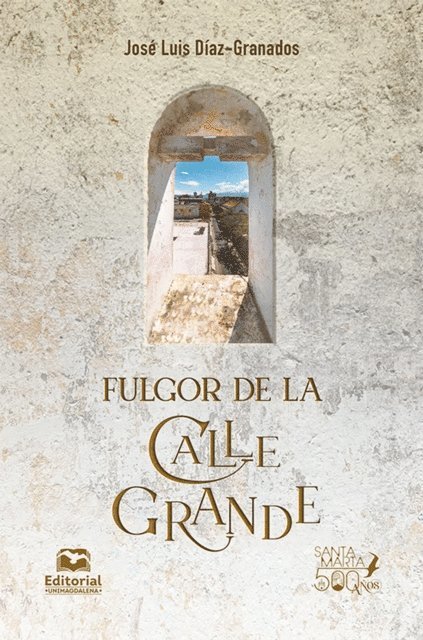 Jose Luis Diaz-Granados - Fulgor de la Calle Grande, E-bok