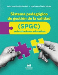Sistema pedagÃ³gico de gestiÃ³n de la calidad (SPGC) en instituciones educativas