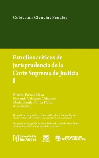 Maria Camila Correa Florez, Fernando Velasquez Velasquez, Ricardo Posada Maya - Estudios críticos de la jusrisprudencia de la Corte Suprema de Justicia I, E-bok