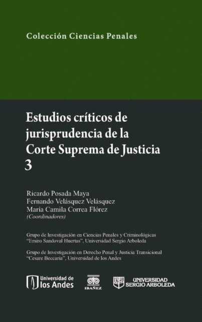 Maria Camila Correa Florez, Fernando Velasquez Velasquez, Ricardo Posada Maya - Estudios críticos de la jusrisprudencia de la Corte Suprema de Justicia 3, E-bok