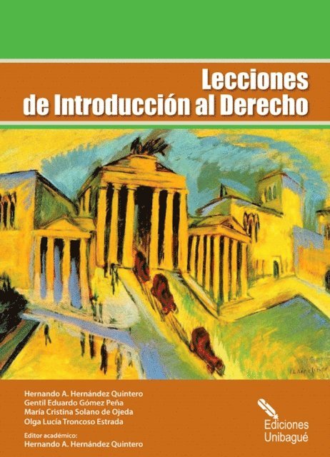 Olga Lucia Troncoso Estrada, Maria Cristina Solano de Ojeda, Gentil Eduardo Gomez Pena, Hernando A. Hernandez Quintero - Lecciones de Introducción al Derecho, E-bok
