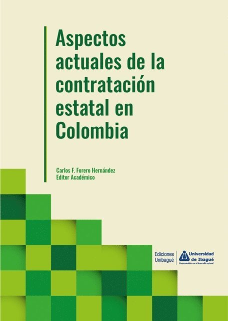 Joan Camilo Castellanos Reyes, Juan Camilo Varon Sepulveda, Jorge Beltran Pardo, Freddy Camacho Diaz, Jhon Jairo Pena Ocampo, Carlos F. Forero Hernandez, Ricardo Ivan Carrero Padilla, Marly Isabel Cuellar Mora, Juan Paulo Serrano Roa, Hernando A. Hernandez Quintero - Aspectos actuales de la contratación estatal en Colombia, E-bok